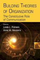 . Ed(S): Putnam, Linda L.; Nicotera, Anne M. - Building Theories of Organization - 9780805847109 - V9780805847109