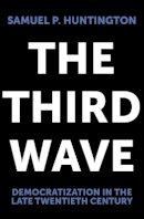 Samuel P. Huntington - The Third Wave: Democratization in the Late 20th Century (Julian J. Rothbaum Distinguished Lecture Series) - 9780806125169 - V9780806125169