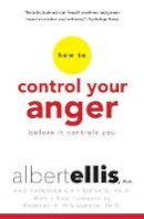 Albert Ellis - How To Control Your Anger Before It Controls You - 9780806538013 - V9780806538013