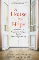 John A. Buehrens - A House for Hope: The Promise of Progressive Religion for the Twenty-first Century - 9780807001509 - V9780807001509