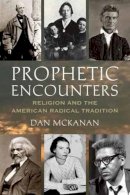 Dan Mckanan - Prophetic Encounters - 9780807013175 - V9780807013175