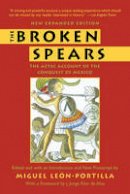 Miguel Leon-Portilla - The Broken Spears - 9780807055007 - V9780807055007