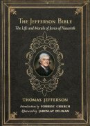 Thomas Jefferson - The Jefferson Bible (Revised) *. The Life and Morals of Jesus of Nazareth.  - 9780807077146 - V9780807077146