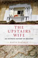 Rafia Zakaria - The Upstairs Wife - 9780807080467 - V9780807080467