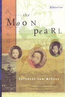 Ruthanne Lum McCunn - The Moon Pearl: 16 (Bluestreak) - 9780807083499 - V9780807083499