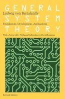 Ludwig Von Bertalanffy - General System Theory: Foundations, Development, Applications - 9780807600153 - V9780807600153