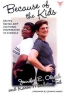 Obidah, Jennifer E. (Assistant Professor, Graduate School Of Education And Information Sciences, Ucla, Usa); Teel, Karen Manheim (Adjunct Professor O - Because of the Kids: Facing Racial and Cultural Differences in Schools (Practitioner Inquiry Series): 18 - 9780807740125 - V9780807740125
