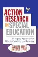 Susan M. Bruce - Action Research in Special Education: An Inquiry Approach for Effective Teaching and Learning - 9780807750919 - V9780807750919