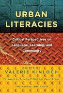 Valerie Kinloch - Urban Literacies: Critical Perspectives on Language, Learning, and Community (Language & Literacy) (Language and Literacy Series) (Language and Literacy (Paperback)) - 9780807751824 - V9780807751824