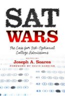 Joseph A. Soares (Ed.) - SAT Wars: The Case for Test-Optional College Admissions - 9780807752623 - V9780807752623