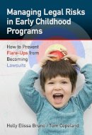 Holly Elissa Bruno - Managing Legal Risks in Early Childhood Programs - 9780807753774 - V9780807753774