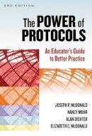 Joseph P. McDonald - The Power of Protocols: An Educator´s Guide to Better Practice - 9780807754597 - V9780807754597