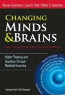 Reuven Feuerstein - Changing Minds & Brains - The Legacy of Reuven Feuerstein: Higher Thinking and Cognition Through Mediated Learning - 9780807756201 - V9780807756201