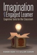 Kieran Egan - Imagination and the Engaged Learner: Cognitive Tools for the Classroom - 9780807757123 - V9780807757123