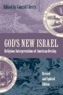 Conrad . Ed(S): Cherry - God's New Israel: Religious Interpretations of American Destiny - 9780807847541 - V9780807847541