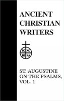 Dame Scholastica Hebgin - 29. St. Augustine on the Psalms, Vol. 1 (Ancient Christian Writers) - 9780809101047 - V9780809101047