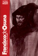 Francisco de Osuna - Francisco De Osuna: Third Spiritual Alphabet (Classics of Western Spirituality) - 9780809121458 - V9780809121458