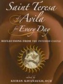 O.C.D. (Ed.) Kieran Kavanagh - Saint Teresa of Avila for Every Day: Reflections from The Interior Castle - 9780809144174 - V9780809144174