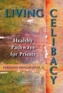 Sj Sonny Manuel - Living Celibacy: Healthy Pathways for Priests - 9780809147847 - V9780809147847