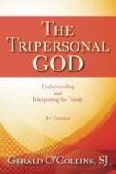 Gerald O´collins - Tripersonal God, The: Understanding and Interpreting the Trinity; 2nd Edition, Revised - 9780809148769 - V9780809148769