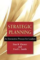 Dan R Ebener - Strategic Planning: An Interactive Process for Leaders - 9780809149209 - V9780809149209