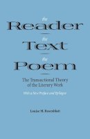 Louise M. Rosenblatt - The Reader, the Text, the Poem: The Transactional Theory of the Literary Work - 9780809318056 - V9780809318056