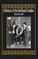 Richard Lewis Ward - A History of the Hal Roach Studios - 9780809327270 - V9780809327270