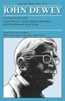 John Dewey - The Later Works of John Dewey, Volume 11, 1925 - 1953: Essays, Reviews, Trotsky Inquiry, Miscellany, and Liberalism and Social Action (Collected Works of John Dewey) - 9780809328215 - V9780809328215