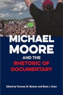 Unknown - Michael Moore and the Rhetoric of Documentary - 9780809334070 - V9780809334070