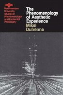 Mikel Dufrenne - The Phenomenology of Aesthetic Experience (Northwestern University Studies in Phenomenology & Existenti) - 9780810105911 - V9780810105911