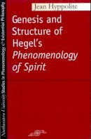 Jean Hyppolite - Genesis and Structure of Hegel's 