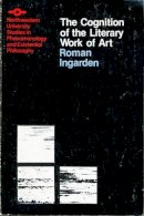 Roman Ingarden - Cognition of the Literary Work of Art (Studies in Phenomenology and Existential Philosophy) - 9780810105997 - V9780810105997