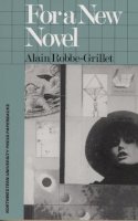 Alain Robbe-Grillet - For a New Novel: Essays on Fiction (Northwestern University Press Paperbacks) - 9780810108219 - V9780810108219