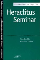 Martin Heidegger - Heraclitus Seminar (Studies in Phenomenology and Existential Philosophy) - 9780810110670 - V9780810110670