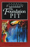 Andreai Platonovich Platonov - The Foundation Pit (European Classics) - 9780810111455 - V9780810111455