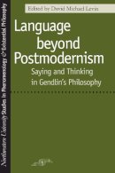  - Language Beyond Postmodernism: Saying and Thinking in Gendlin Philosophy (Studies in Phenomenology and Existential Philosophy) - 9780810113596 - V9780810113596