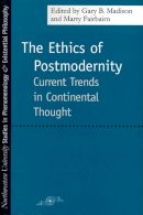  - The Ethics of Postmodernity: Current Trends in Continental Thought (Studies in Phenomenology and Existential Philosophy) - 9780810113763 - V9780810113763