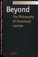 Unknown - Beyond: The Philosophy of Emmanuel Levinas (Studies in Phenomenology and Existential Philosophy) - 9780810114814 - V9780810114814