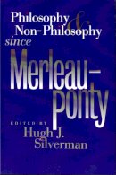  - Philosophy and Non-Philosophy since Merleau-Ponty (Studies in Phenomenology and Existential Philosophy) - 9780810114982 - V9780810114982