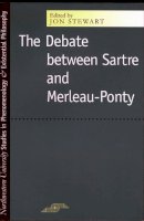 Jon Stewart - The Debate Between Sartre and Merleau-Ponty - 9780810115323 - V9780810115323