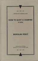 Borislav Pekic - How to Quiet a Vampire - 9780810117198 - V9780810117198