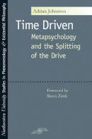 Adrian Johnston - Time Driven: Metapsychology and the Splitting of the Drive - 9780810122055 - V9780810122055