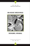 Bohumil Hrabal - In-House Weddings - 9780810124301 - V9780810124301