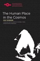 Max Scheler - The Human Place in the Cosmos - 9780810125292 - V9780810125292