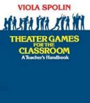 Viola Spolin - Theater Games for the Classroom - 9780810140042 - V9780810140042