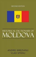 Andrei Brezianu - Historical Dictionary of Moldova - 9780810856073 - V9780810856073