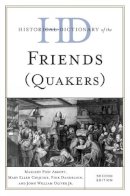 Abbott, Margery Post; Chijioke, Mary Ellen; Dandelion, Dr. Pink; Oliver, John William - Historical Dictionary of the Friends (Quakers) - 9780810868571 - V9780810868571