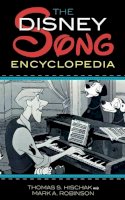 Thomas S. Hischak - The Disney Song Encyclopedia - 9780810869370 - V9780810869370