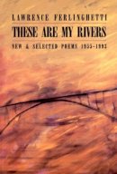 Lawrence Ferlinghetti - These are My Rivers: New & Selected Poems 1955-1993 - 9780811212731 - V9780811212731