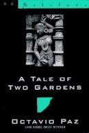 Octavio Paz - A Tale of Two Gardens - 9780811213493 - V9780811213493